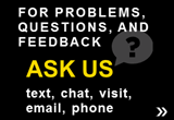 Ask us: via chat, in person, email or phone